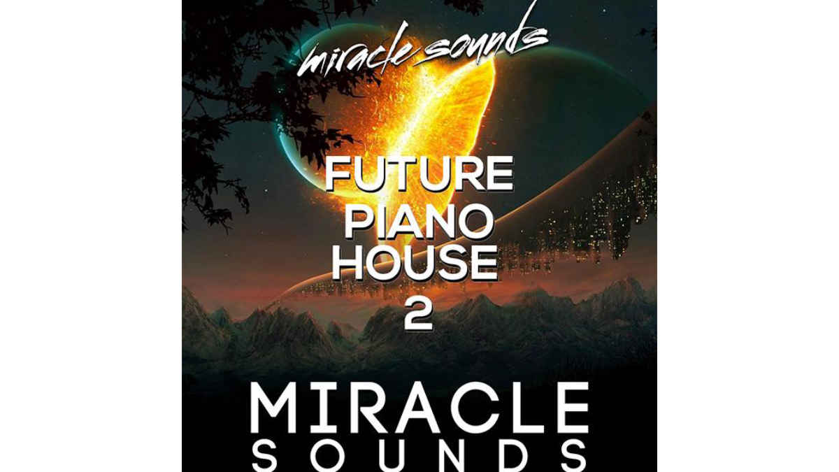 Miracle Sounds - Future Piano House 2 - Sound Effects